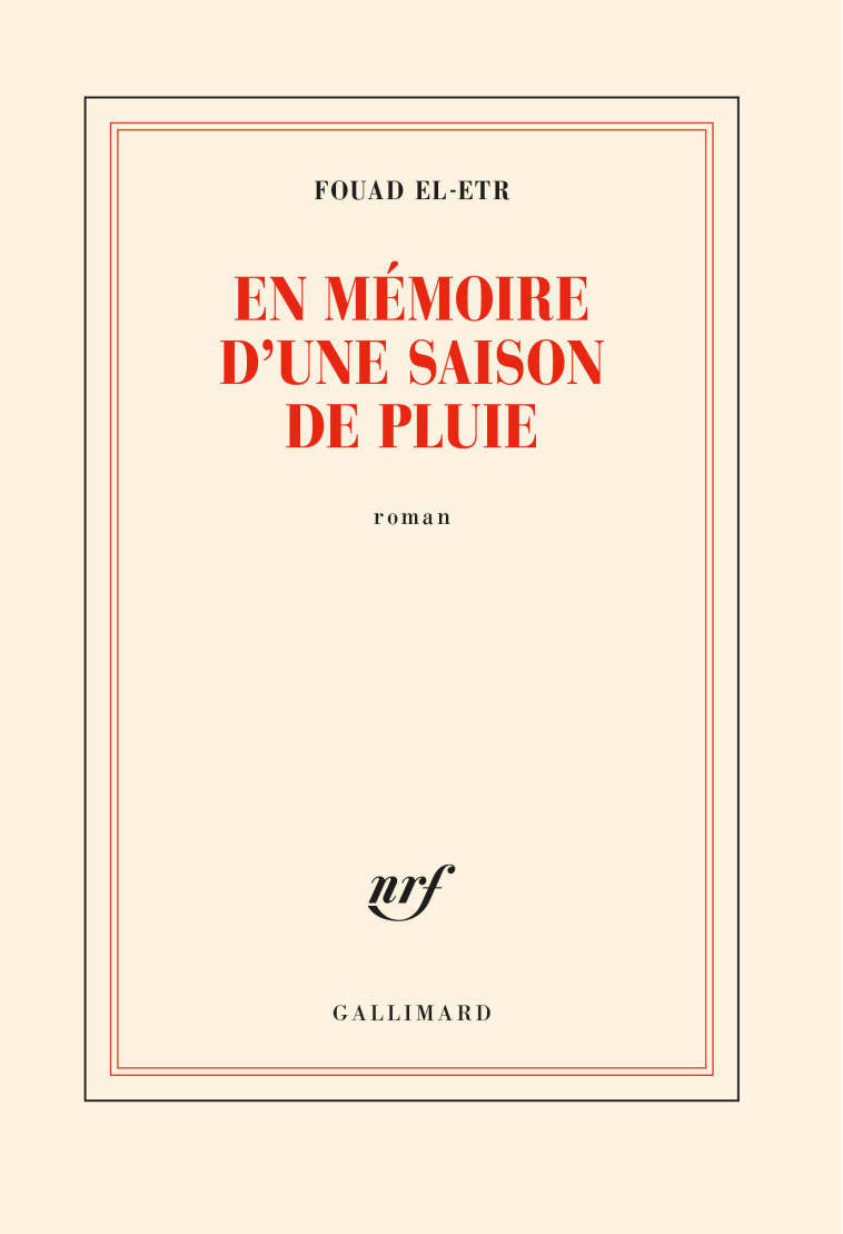 En mémoire d'une saison de pluie - Fouad El-Etr - GALLIMARD