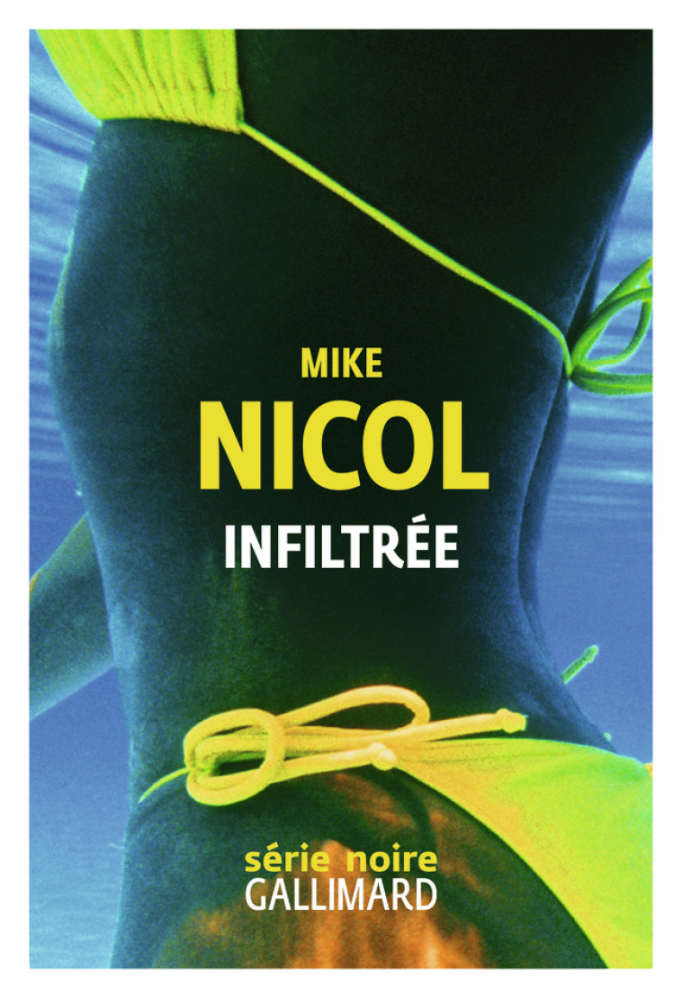 Infiltrée - Mike Nicol - GALLIMARD