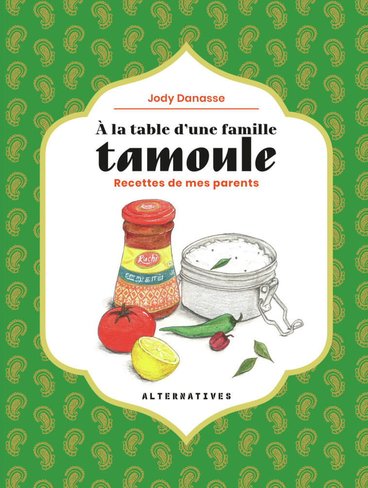 À la table d'une famille tamoule - Jody Danasse - ALTERNATIVES