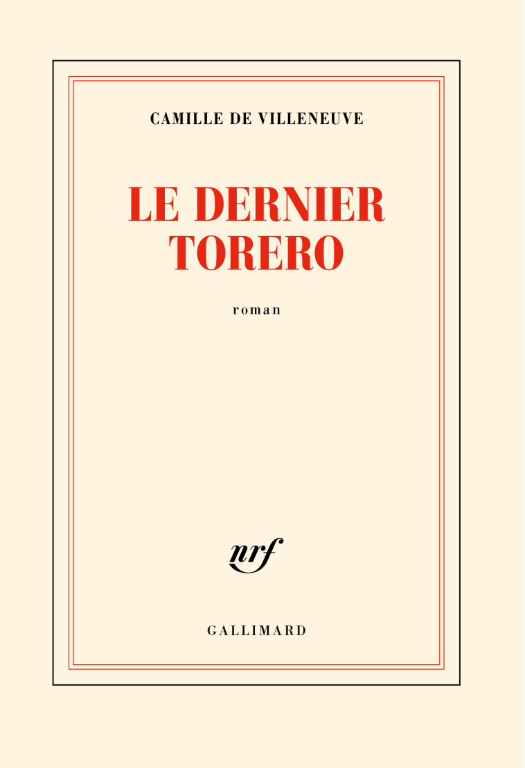 Le dernier torero - Camille de Villeneuve - GALLIMARD