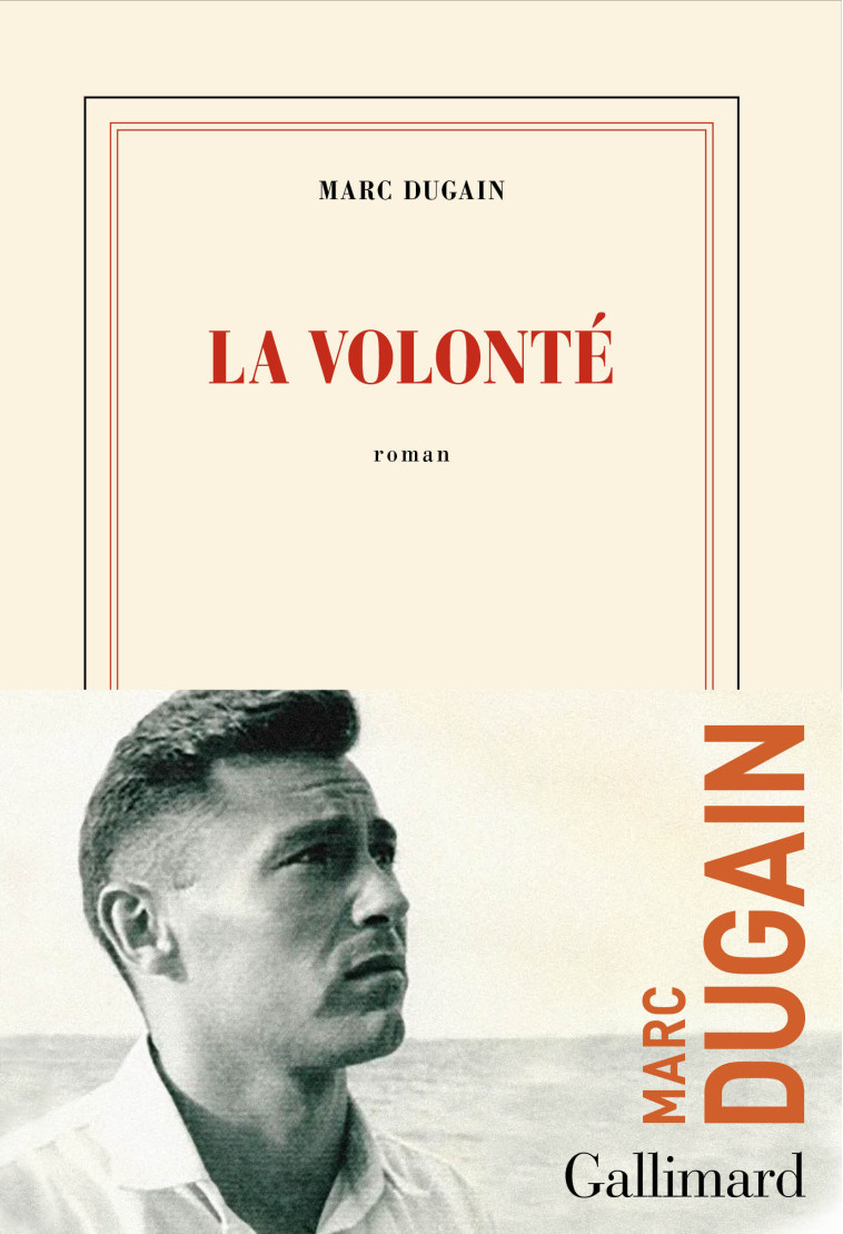 La volonté - Marc Dugain - GALLIMARD