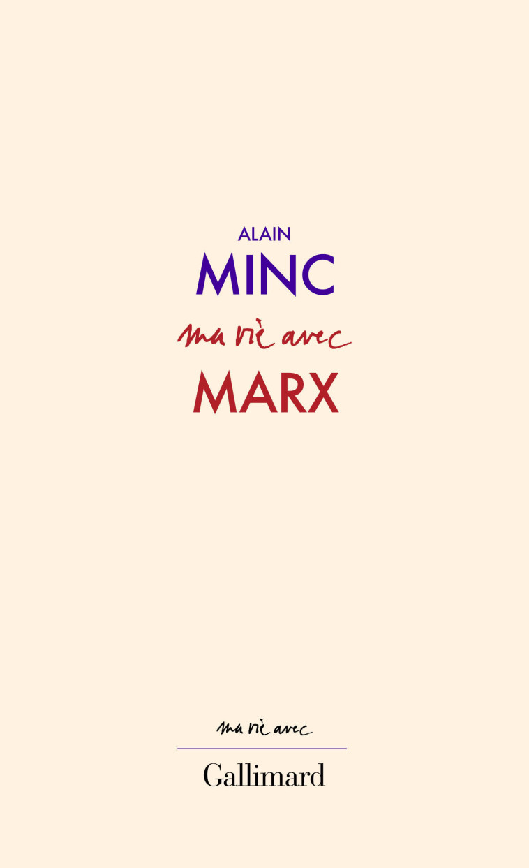 Ma vie avec Marx - Alain Minc - GALLIMARD