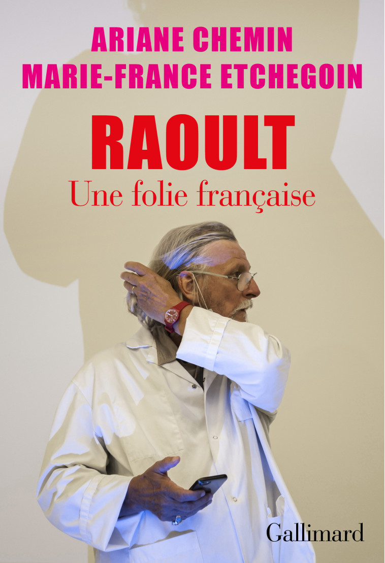 Raoult - Ariane Chemin - GALLIMARD