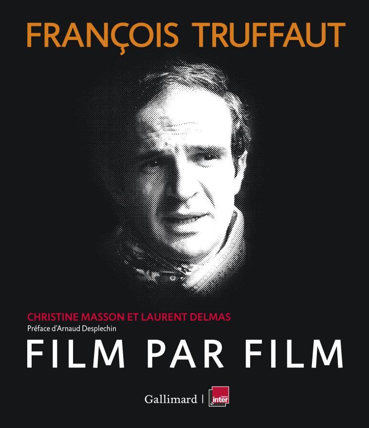 François Truffaut, film par film - Christine Masson - GALLIM LOISIRS