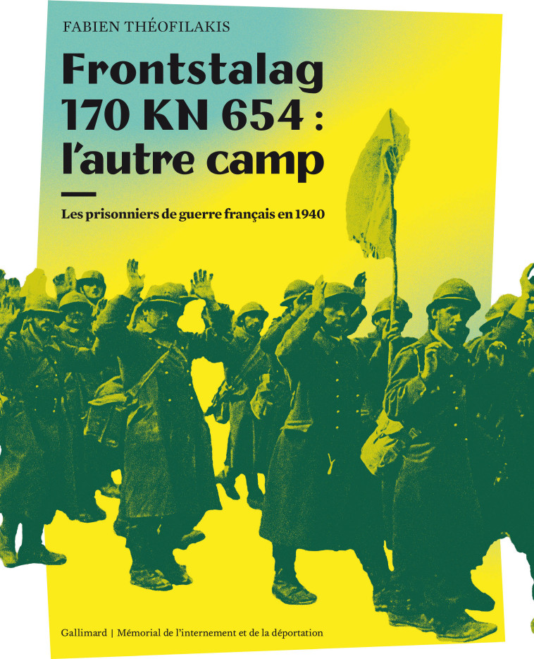 Frontstalag 170 KN 654 : l'autre camp - Fabien Theofilakis - GALLIMARD