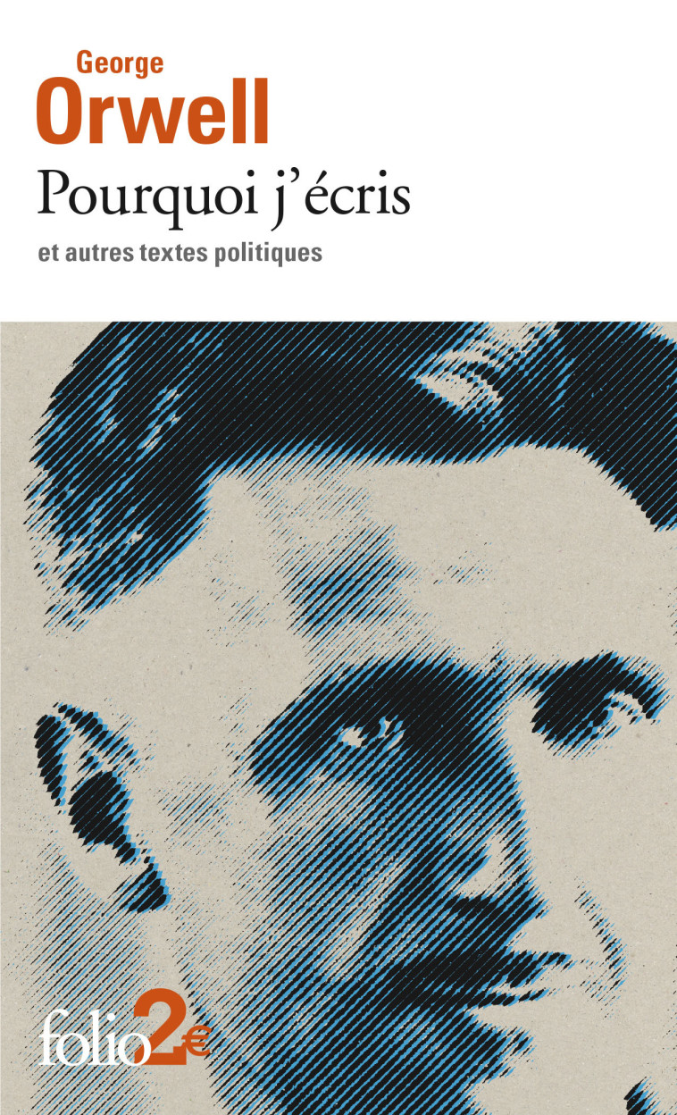 Pourquoi j'écris et autres textes politiques - George Orwell - FOLIO