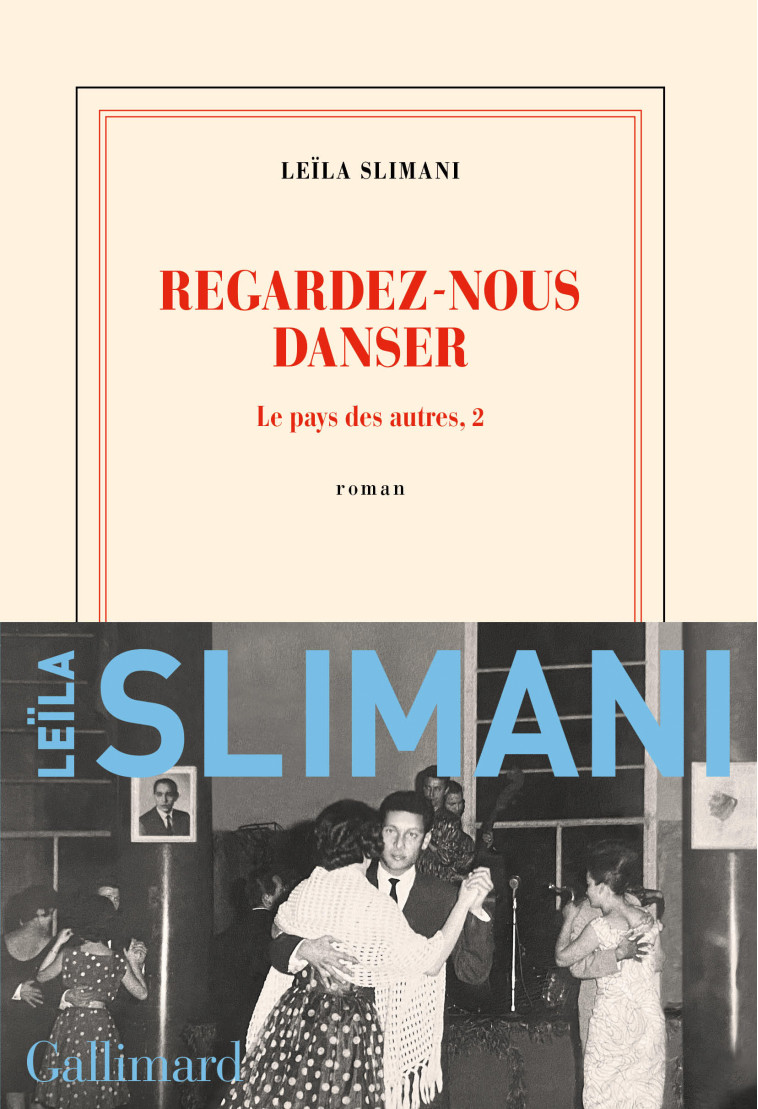 Regardez-nous danser - Leïla Slimani - GALLIMARD