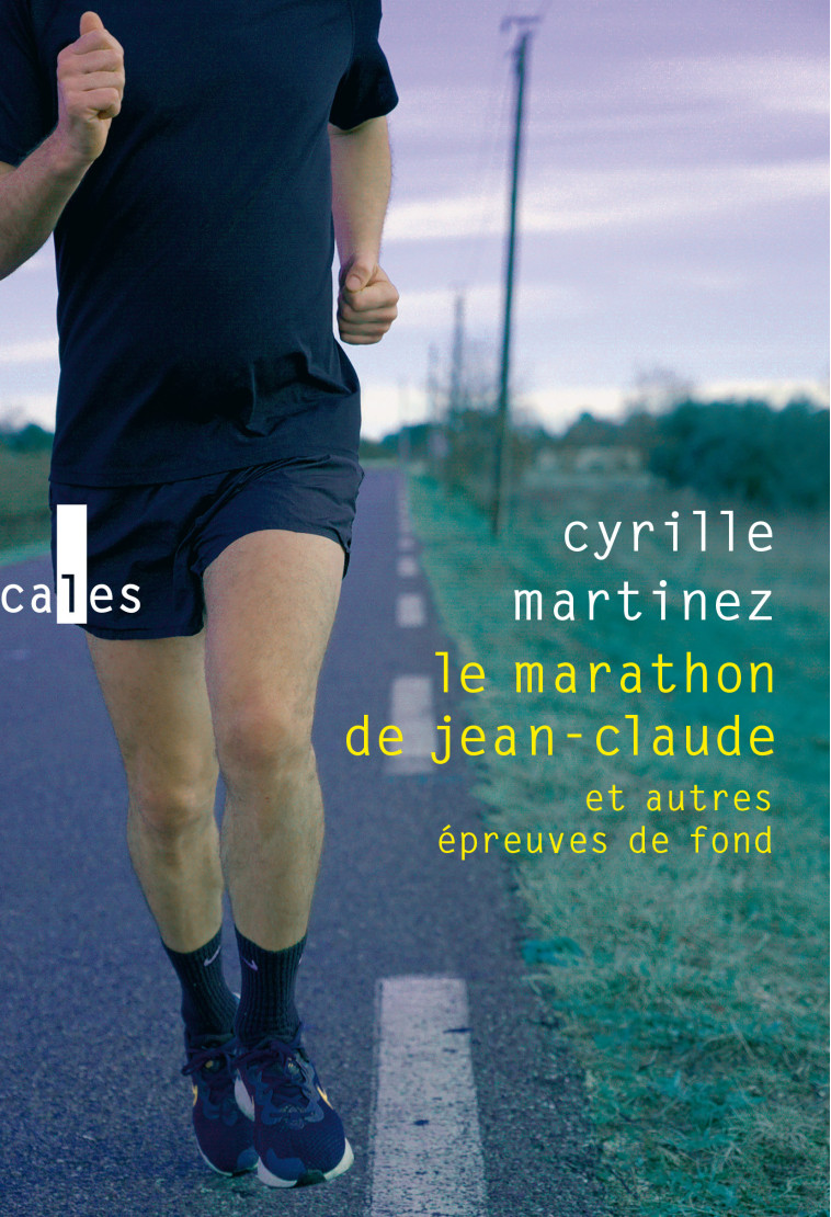 Le marathon de Jean-Claude et autres épreuves de fond - Cyrille Martinez - VERTICALES