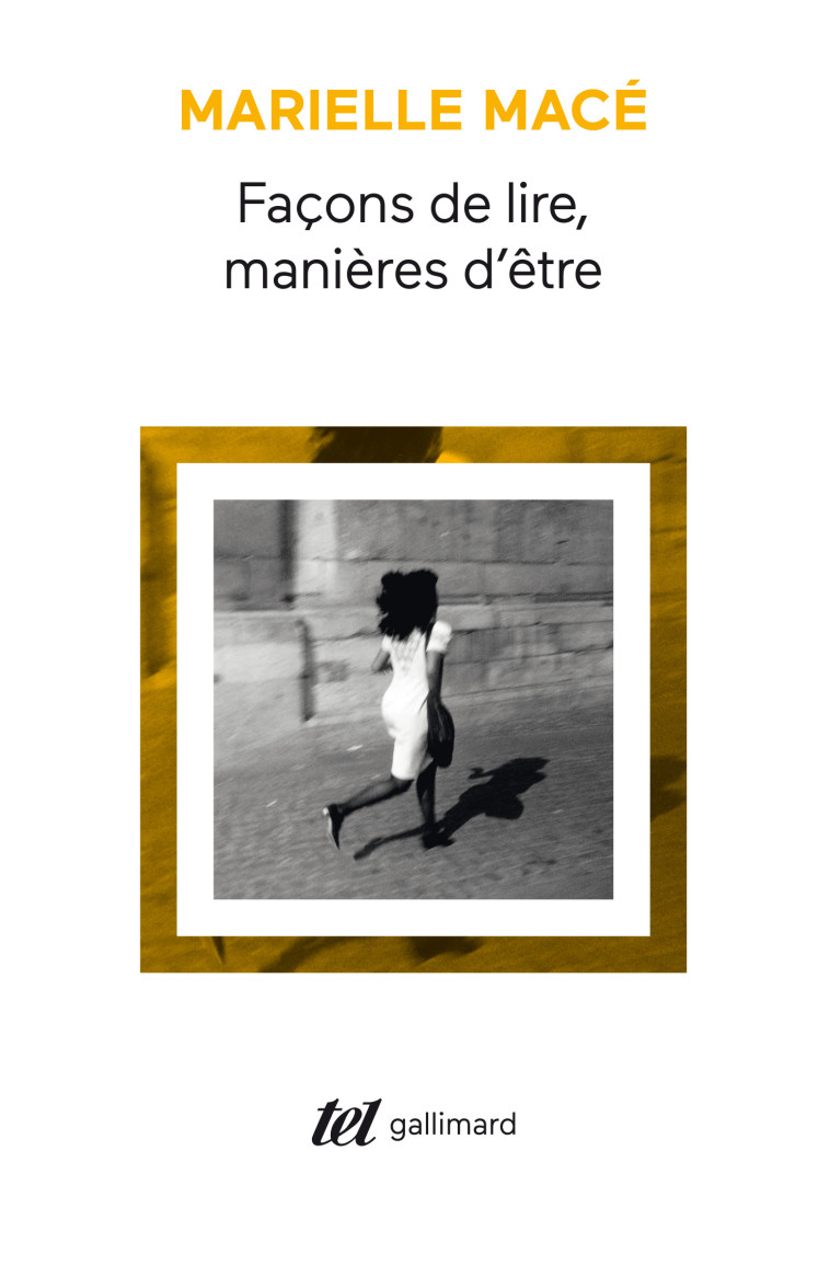 Façons de lire, manières d'être - Marielle Macé - GALLIMARD