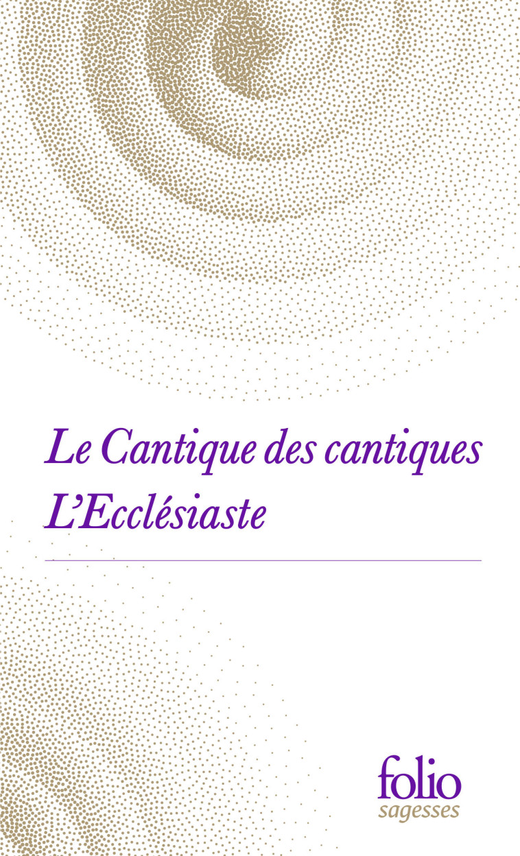 Le Cantique des cantiques / L'Ecclésiaste -  ANONYMES - FOLIO