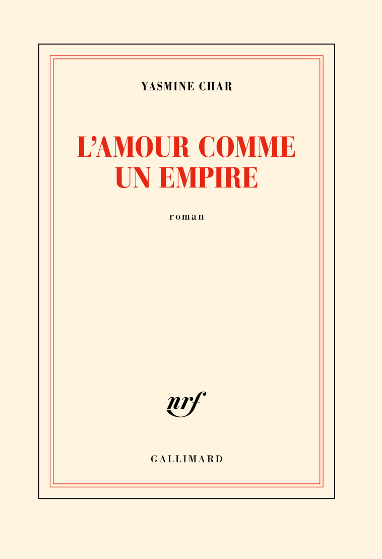 L'amour comme un empire - Yasmine Char - GALLIMARD