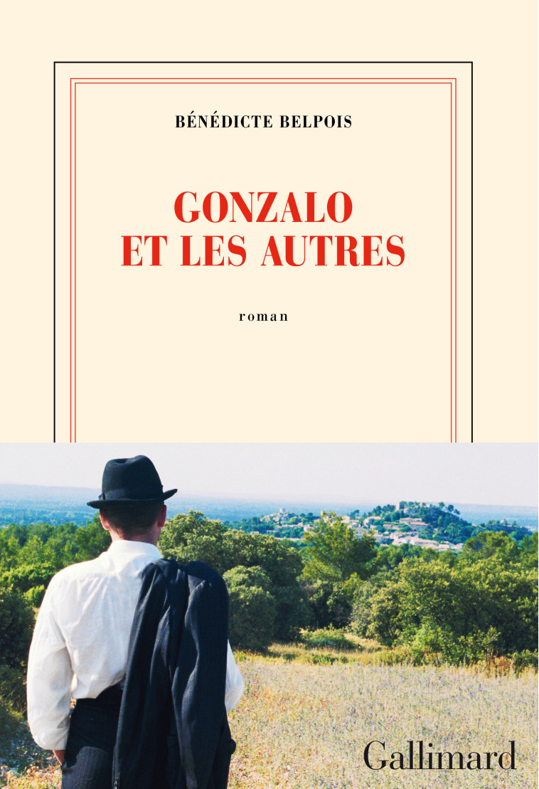 Gonzalo et les autres - Bénédicte Belpois - GALLIMARD