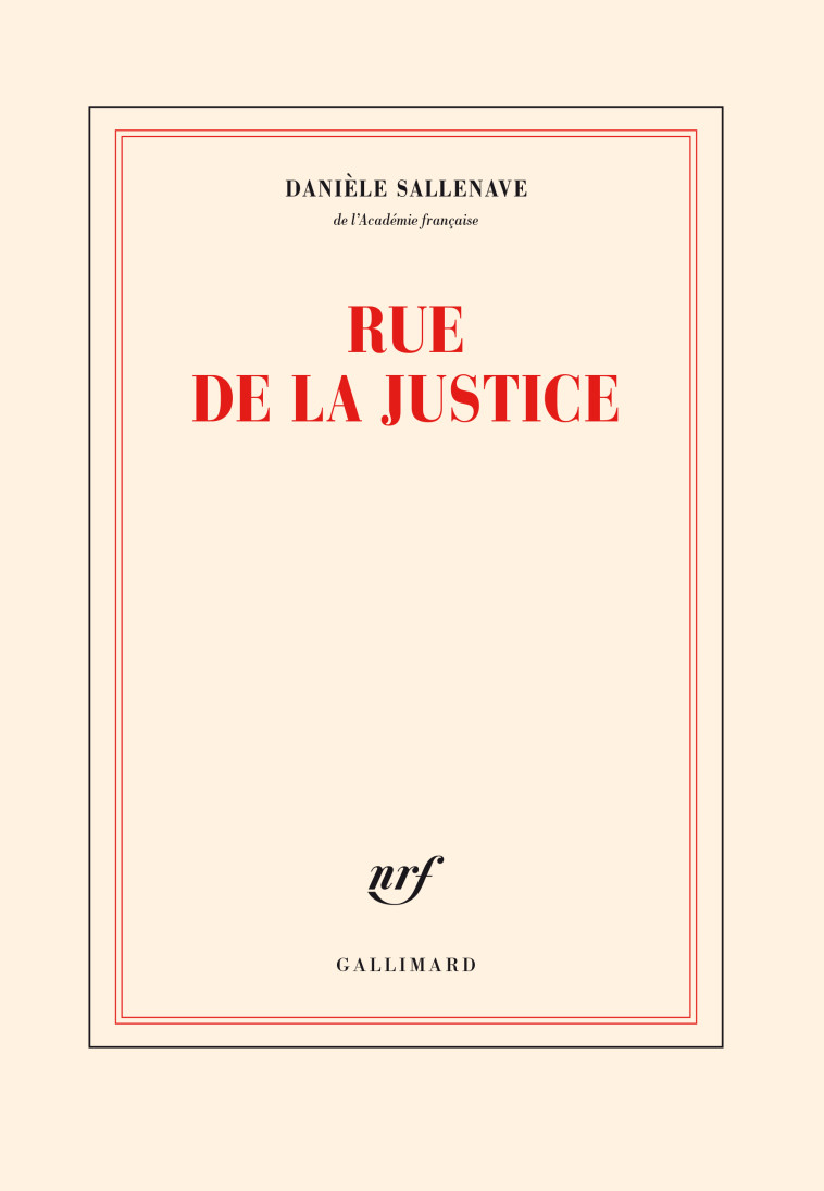 Rue de la Justice - Danièle Sallenave - GALLIMARD