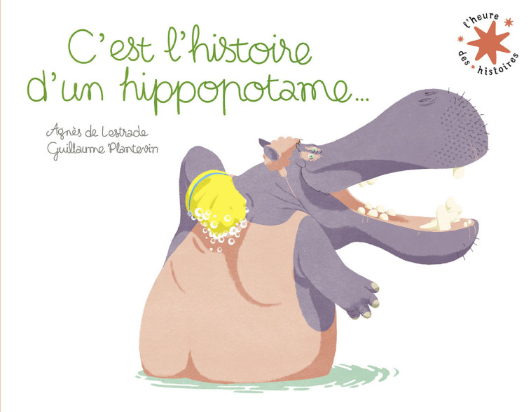 C'est l'histoire d'un hippopotame... - Agnès de Lestrade - GALLIMARD JEUNE