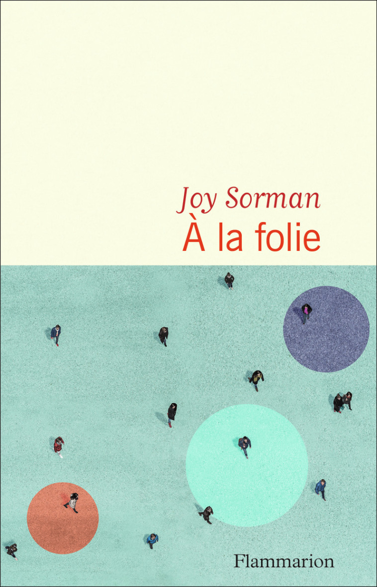 À la folie - Joy Sorman - FLAMMARION