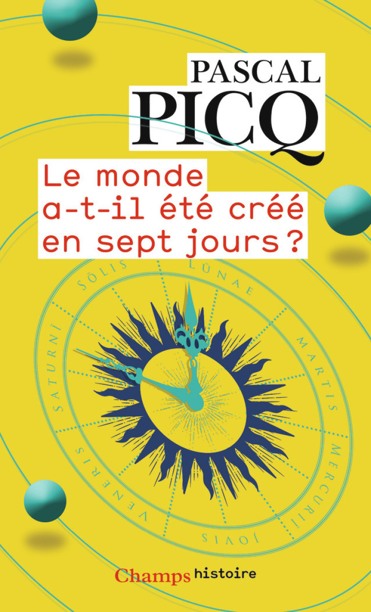 Le monde a-t-il été créé en sept jours ? - Pascal Picq - FLAMMARION