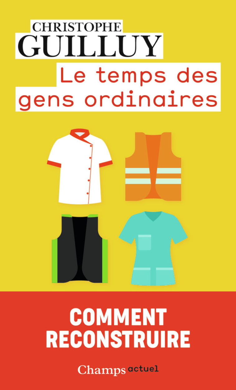 Le temps des gens ordinaires - Christophe Guilluy - FLAMMARION