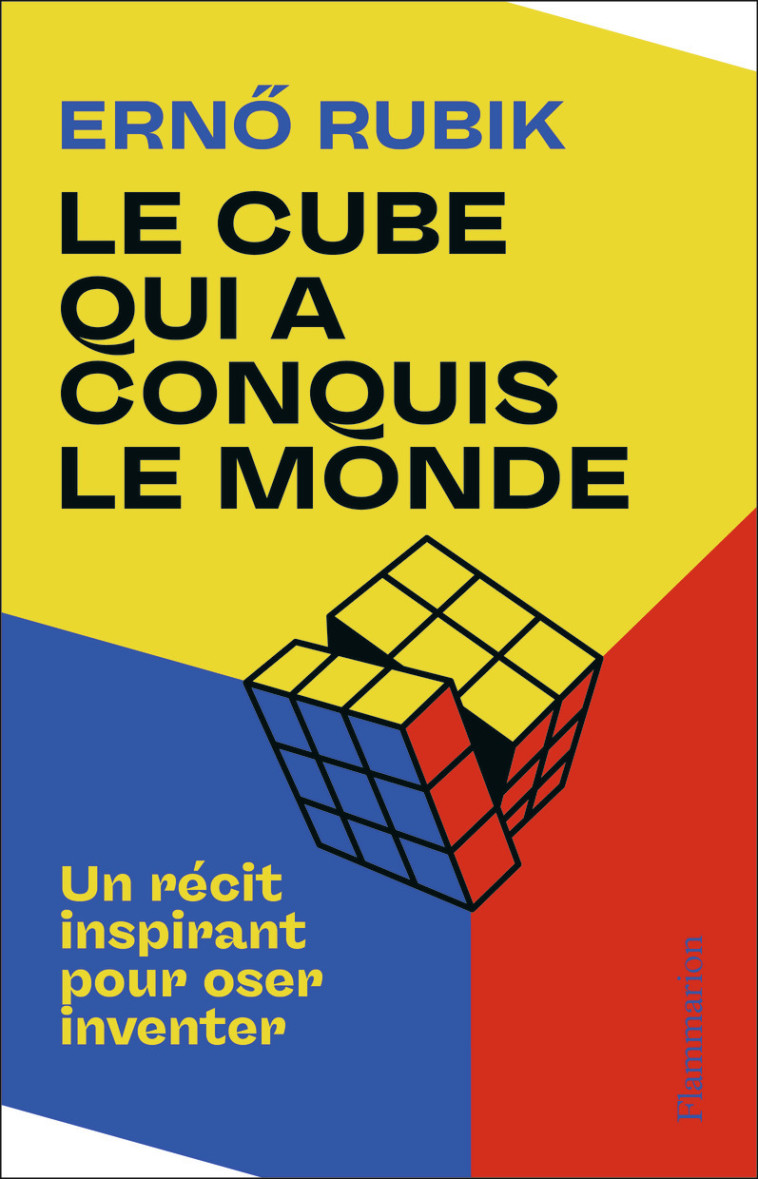 Le Cube qui a conquis le monde - Erno Rubik - FLAMMARION