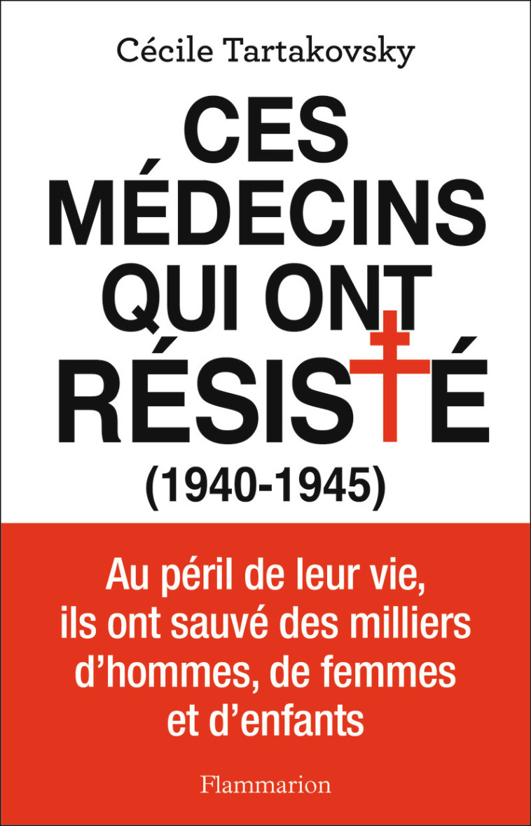 Ces médecins qui ont résisté - Cécile Tartakovsky - FLAMMARION