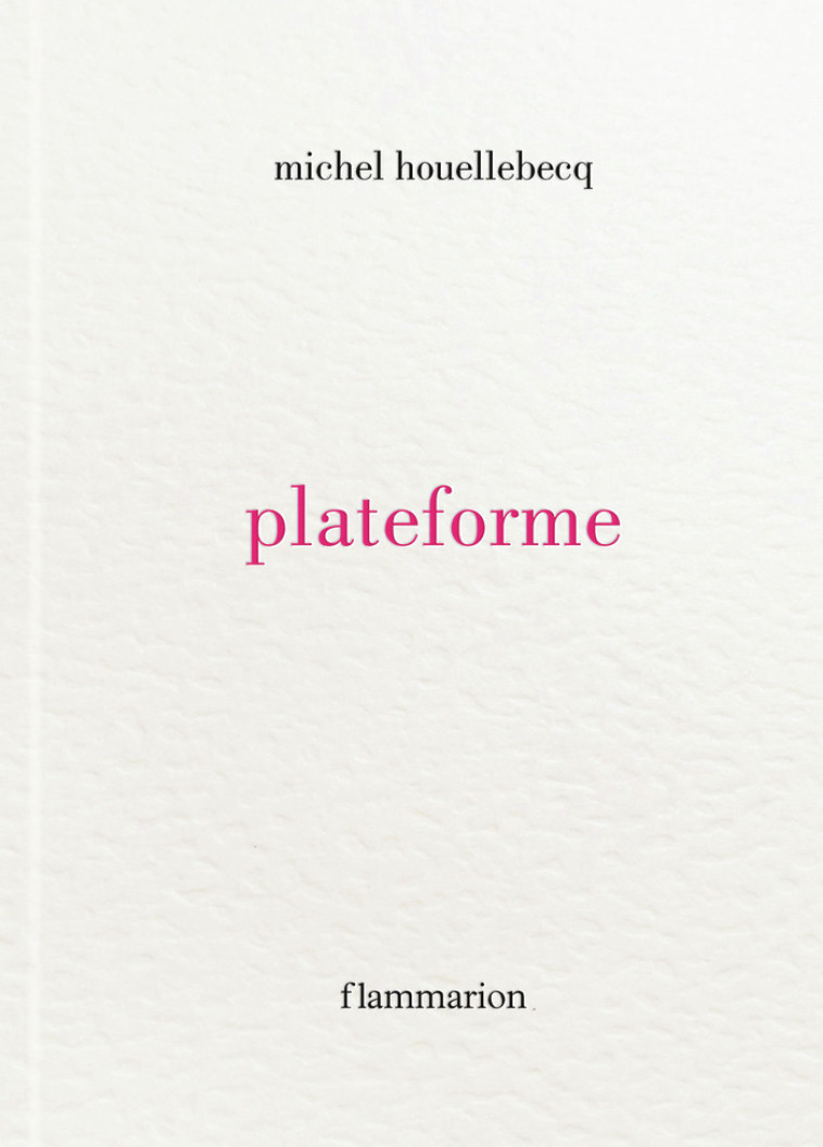 Plateforme - Michel Houellebecq - FLAMMARION