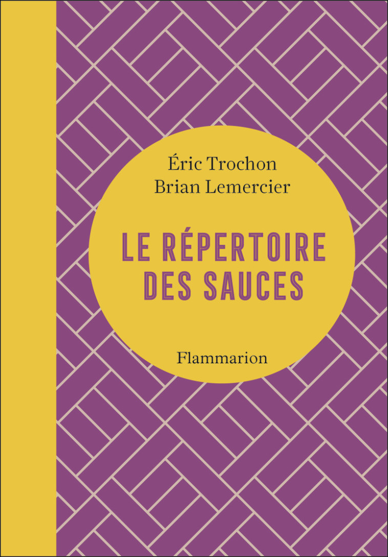 Le répertoire des sauces - Eric Trochon - FLAMMARION