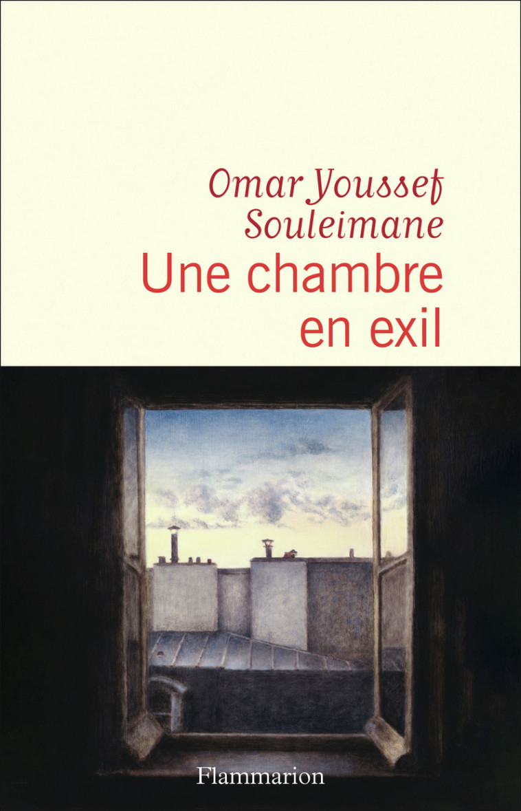 Une chambre en exil - Omar Youssef Souleimane - FLAMMARION