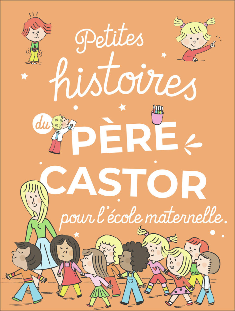 Petites histoires du Père Castor pour l'école maternelle - Anne Kalicky - PERE CASTOR