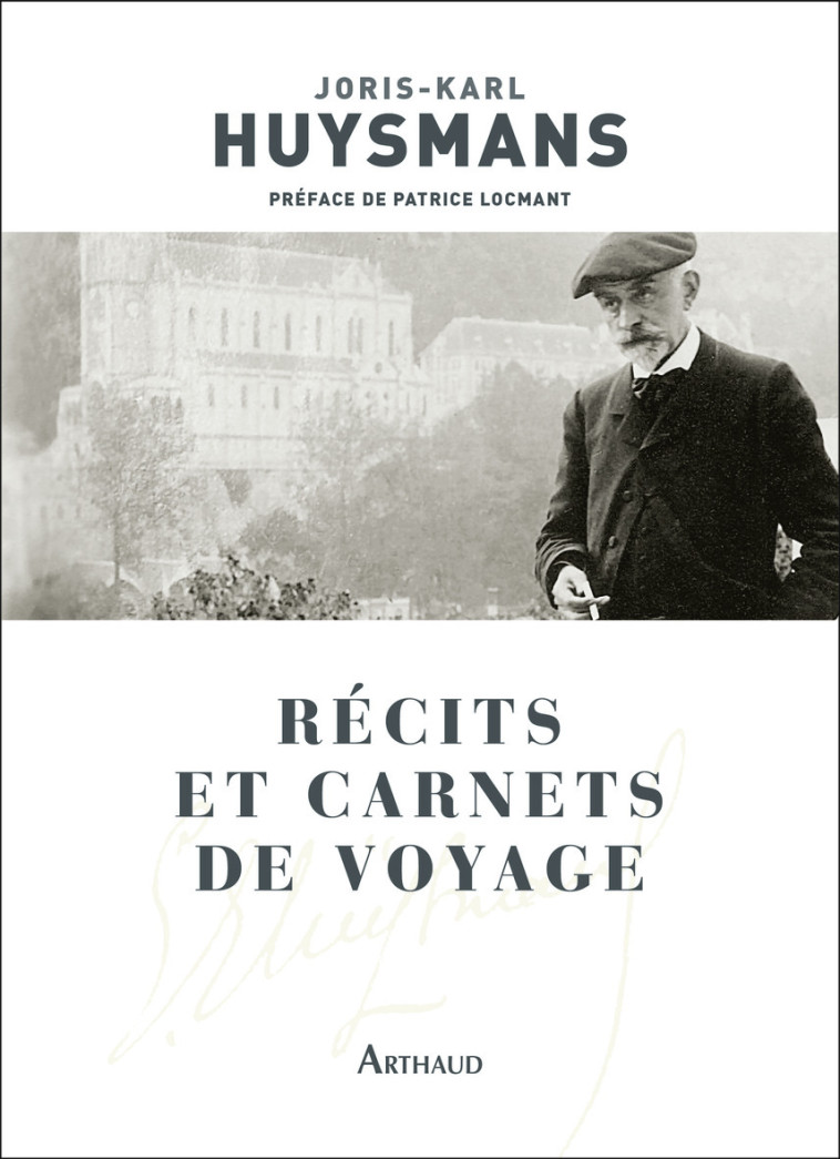 Récits et carnets de voyage - Joris-Karl Huysmans - ARTHAUD