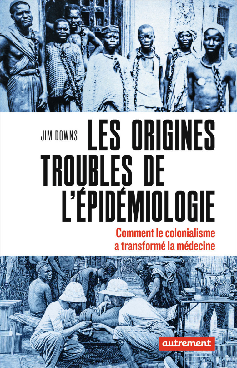 Les origines troubles de l'épidémiologie - Jim Downs - AUTREMENT