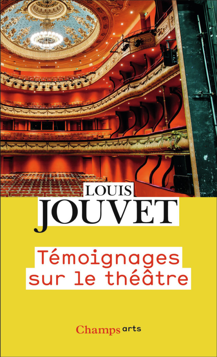 Témoignages sur le théâtre - Louis Jouvet - FLAMMARION