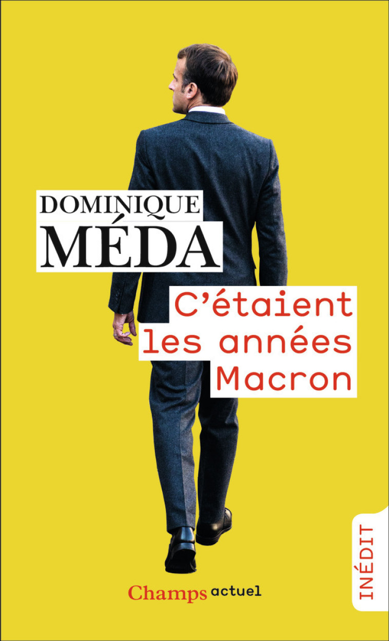 C'étaient les années Macron - Dominique Méda - FLAMMARION