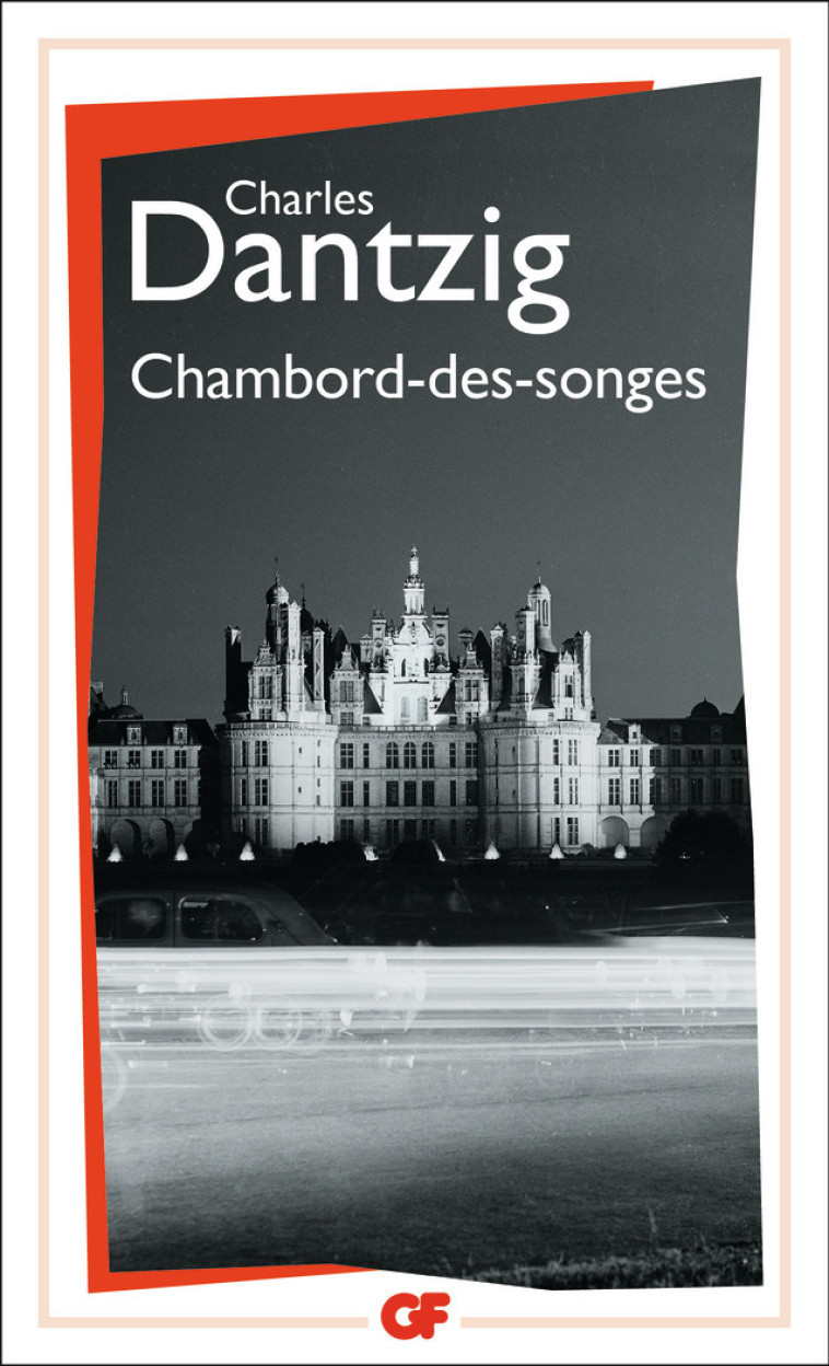 Chambord-des-Songes - Charles Dantzig - FLAMMARION