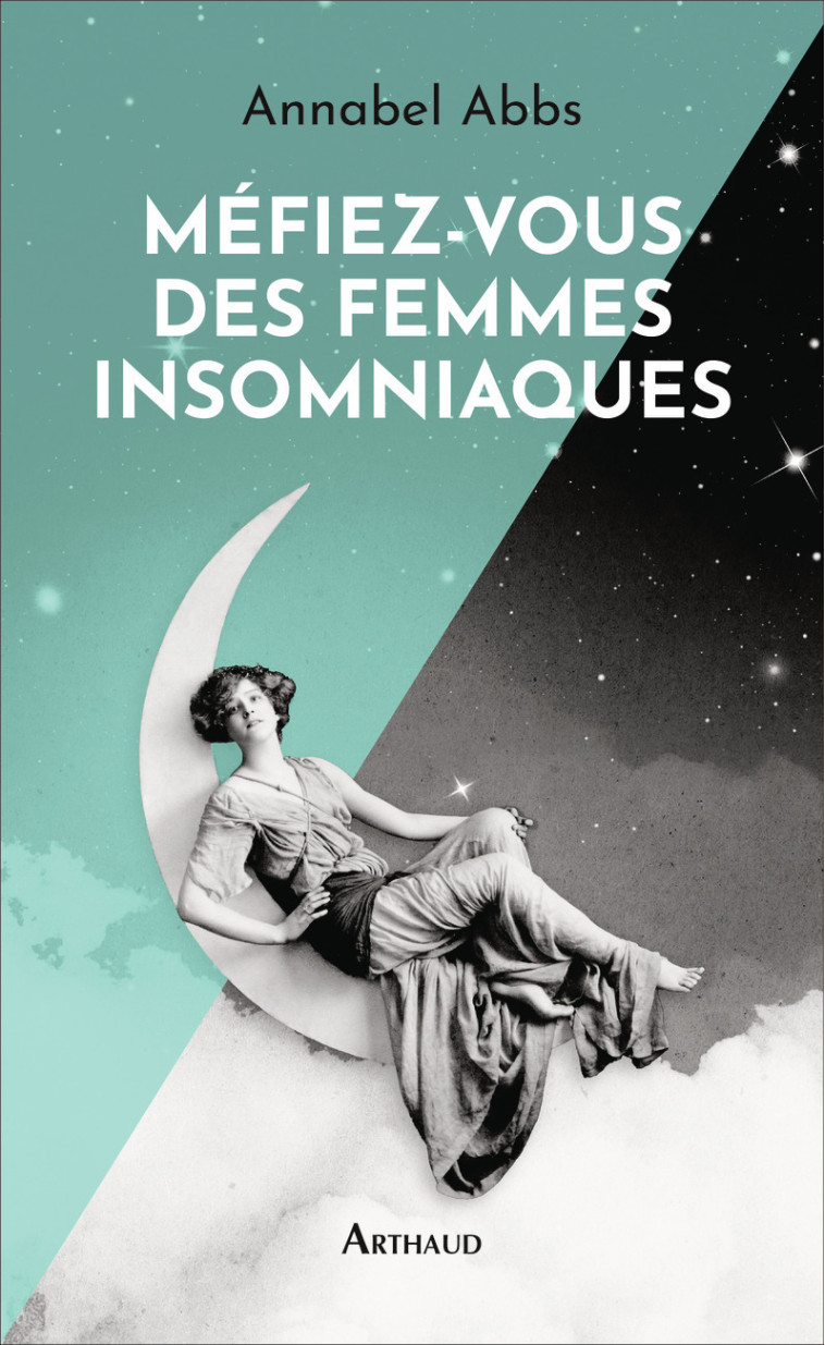 Méfiez-vous des femmes insomniaques - Annabel Abbs - ARTHAUD