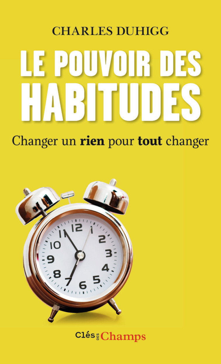 Le pouvoir des habitudes - Charles Duhigg - FLAMMARION