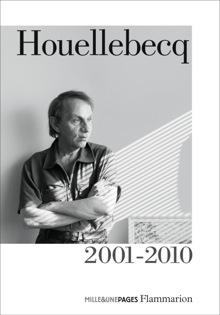 Houellebecq 2001 - 2010 - Michel Houellebecq - FLAMMARION