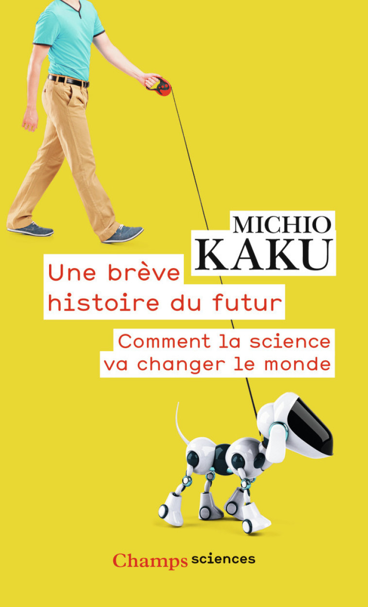 Une brève histoire du futur - Michio Kaku - FLAMMARION