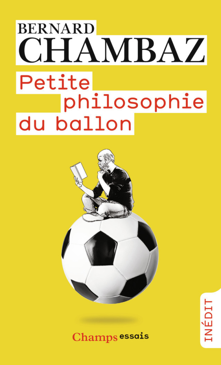 Petite philosophie du ballon - Bernard Chambaz - FLAMMARION