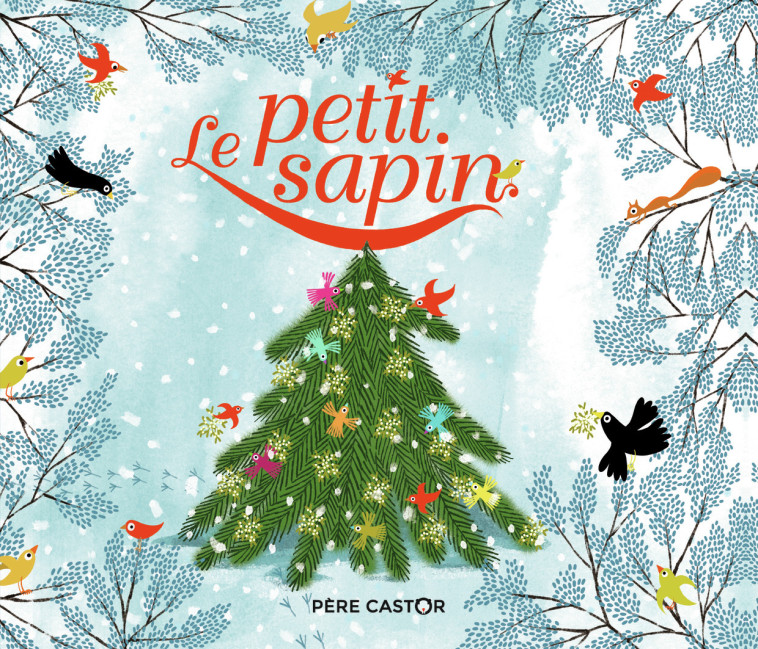 Le Petit Sapin - Hans Christian Andersen - PERE CASTOR