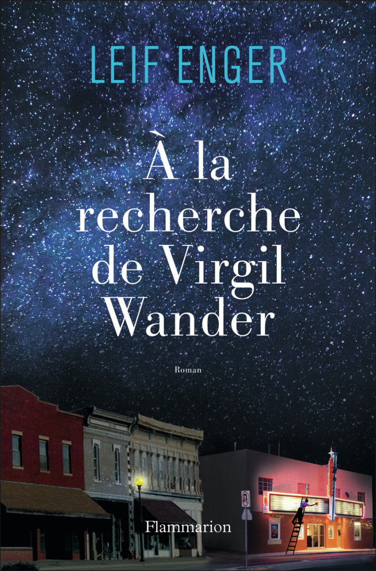 À la recherche de Virgil Wander - Leif Enger - FLAMMARION