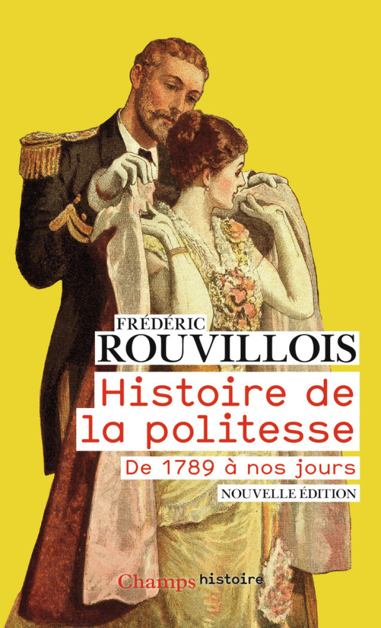 Histoire de la politesse - Frédéric Rouvillois - FLAMMARION