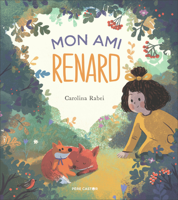 Mon ami renard - Carolina Rabei - PERE CASTOR