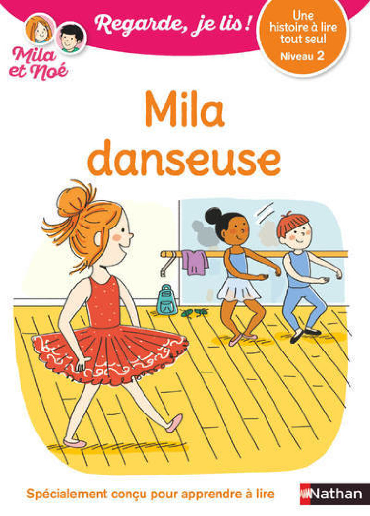 Regarde je lis! Une histoire à lire tout seul - Mila danseuse Niv2 - Éric Battut - NATHAN