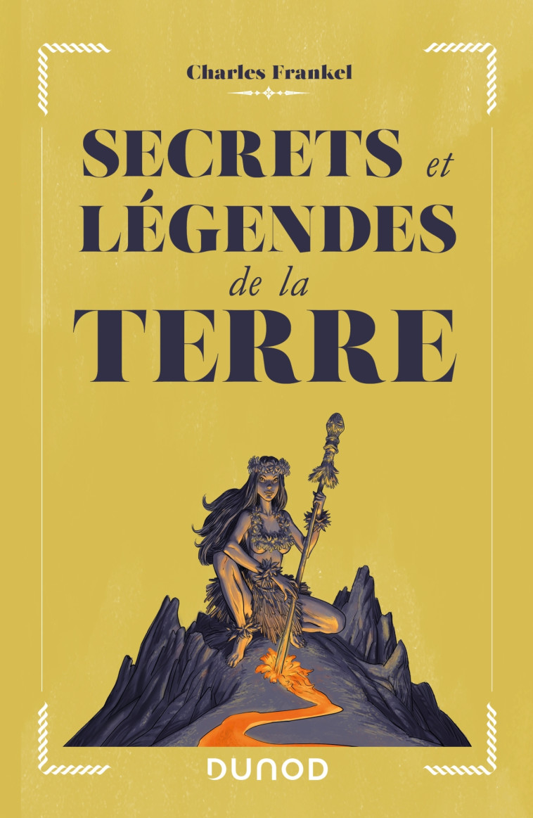 Secrets et légendes de la Terre - Charles Frankel - DUNOD