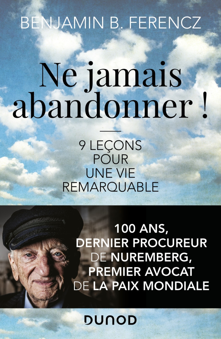 Ne jamais abandonner ! - Benjamin B. Ferencz - DUNOD