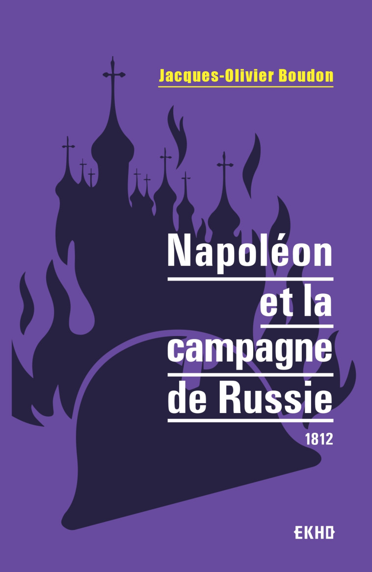 Napoléon et la campagne de Russie - Jacques-Olivier BOUDON - DUNOD