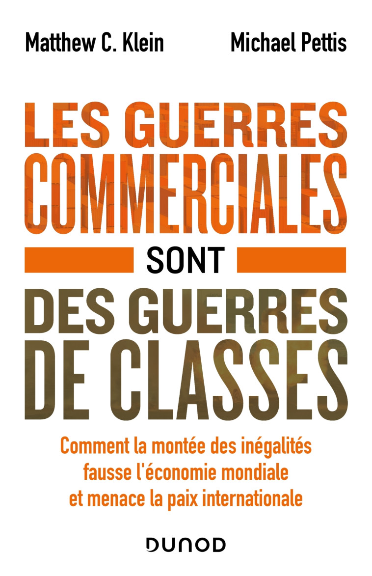 Les guerres commerciales sont des guerres de classes - Matthew C. Klein - DUNOD