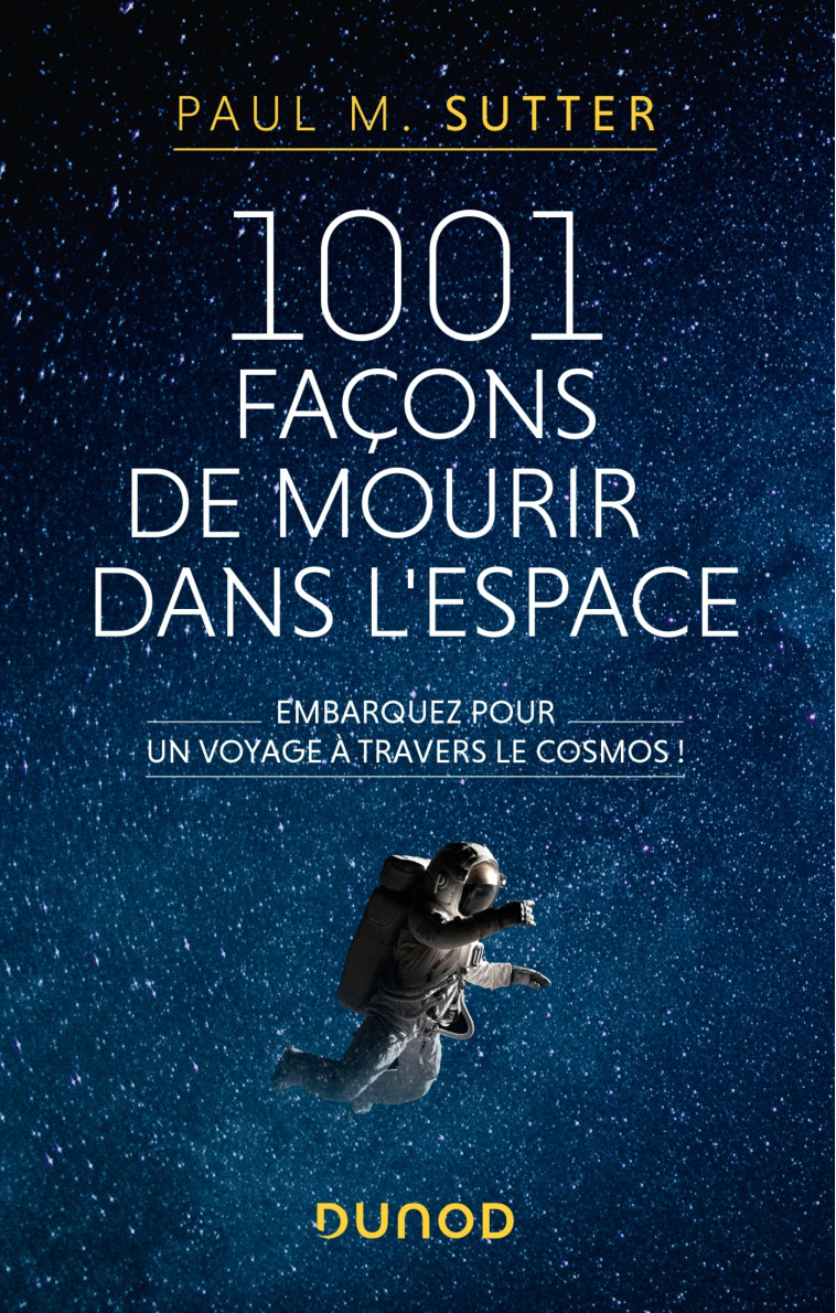 1001 façons de mourir dans l'espace - Paul M. Sutter - DUNOD