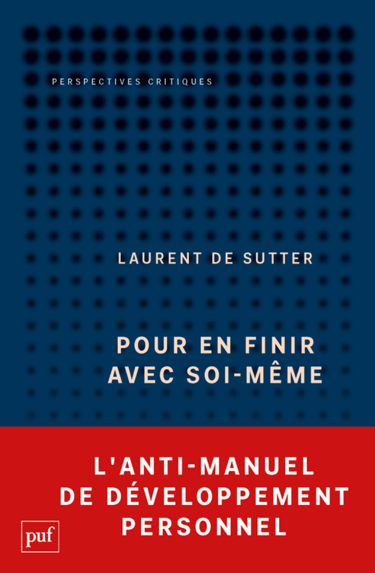 Pour en finir avec soi-même - Laurent de Sutter - PUF