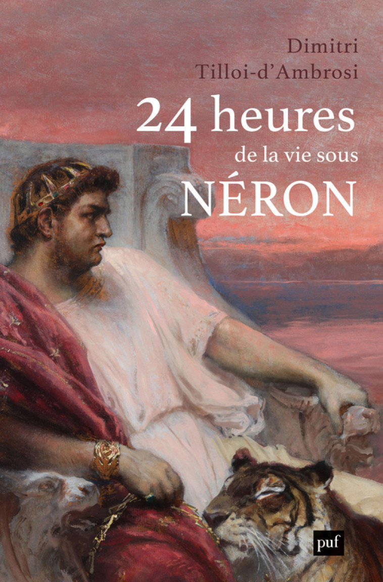 24 heures de la vie sous Néron - Dimitri Tilloi d'Ambrosi - PUF