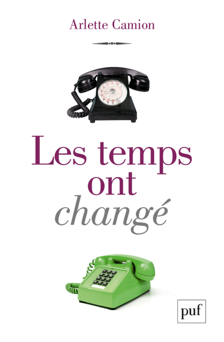 Les temps ont changé - Arlette Camion - PUF